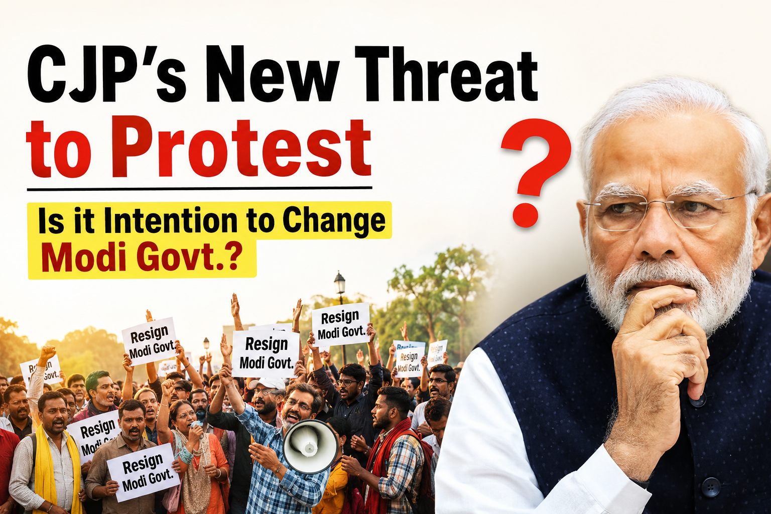 CJP's Fresh Protest Call Sparks Political Debate: Is the Movement Aimed at Challenging the Modi-Led NDA Government?