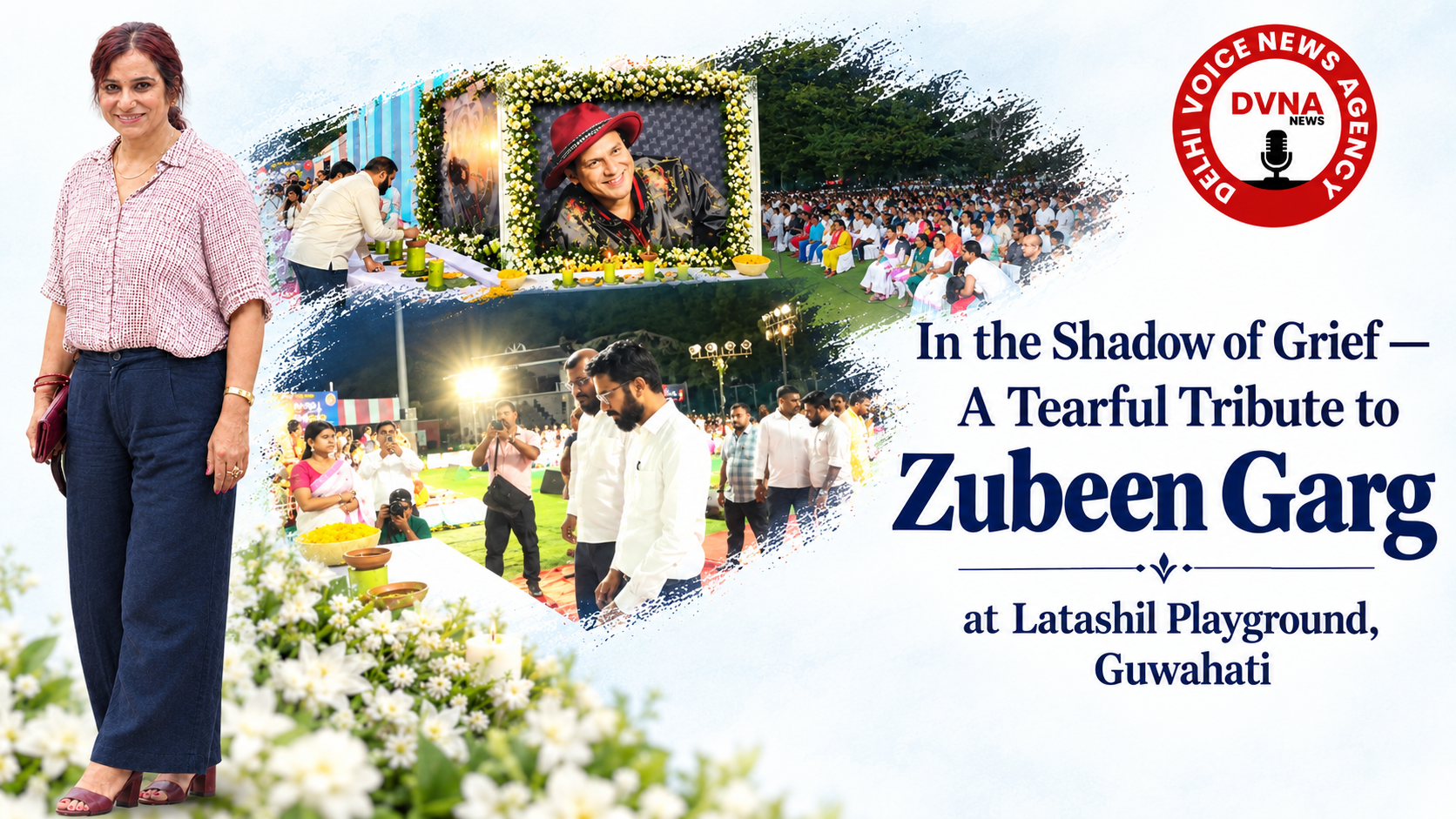 In the Shadow of Grief — A Tearful Tribute to the “Artist of the Soul,” Zubeen Garg, at Latashil playground in Guwahati
